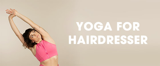 TRA UN TAGLIO E UN FINISH SEI PRONTO A DIRE OM OM? CON YOGA FOR HAIRDRESSER, RITROVI IL BENESSERE PER VIVERE E LAVORARE MEGLIO